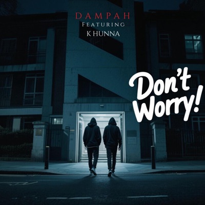 Don't worry (feat. K Hunna) - Single