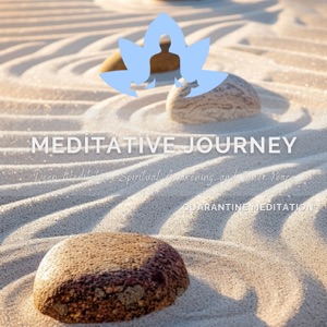 Meditative Journey - Deep Meditation, Spiritual Awakening, and Inner Peace