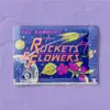 Rockets & Flowers