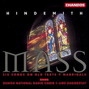 Hindemith: Mass, 12 Madrigals & 6 Songs on Old Texts