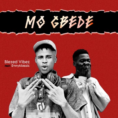 Mo Gbede (feat. EnnyKlassic) - Single