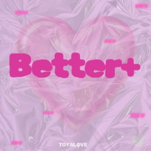Better (Speed Up Version)