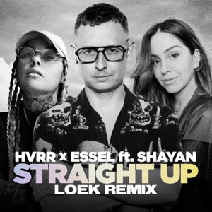 Straight Up (feat. Shayan) [LOEK Remix]