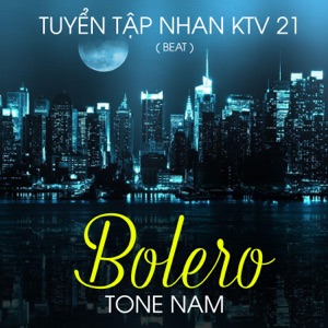 Tuyển Tập Nhan KTV 21 (Beat Bolero Tone Nam)
