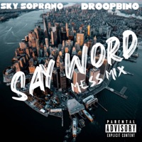 Say Word Mess Mix (feat. DroopBino) - Single - Sky Soprano