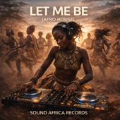 Let Me Be (Afro House)