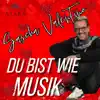du bist wie musik