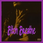 B!tch Breathe - Single