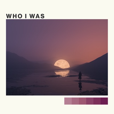 Who I Was - Single