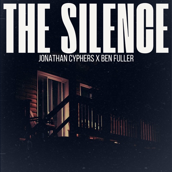 Jonathan Cyphers, Ben Fuller - The Silence