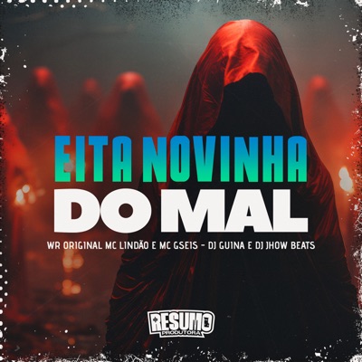 Eita Novinha do Mal (feat. WR ORIGINAL & MC GSEIS) - Single