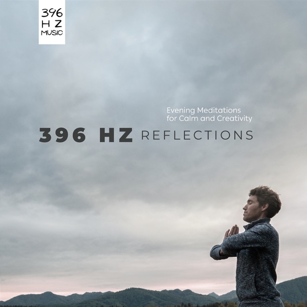 396 Hz Reflections: Evening Meditations for Calm and Creativity
