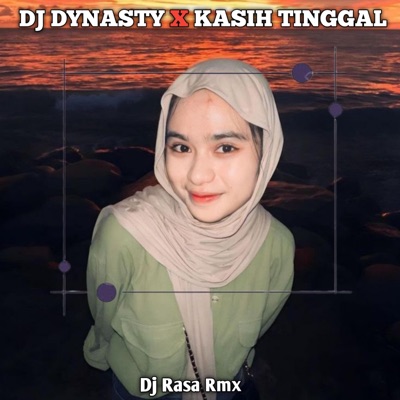 Dj Rasa Rmx - DJ DYNASTY X KASIH TINGGAl