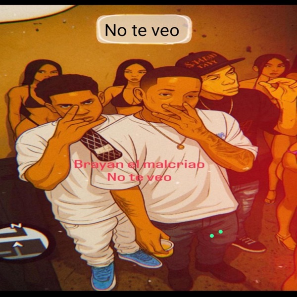No te veo) fea. Bryan el malcriao