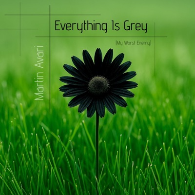 Everything Is Grey (My Worst Enemy) - Single