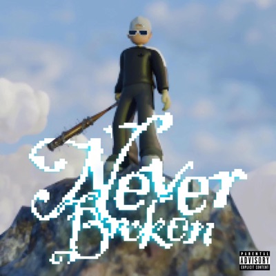 NEVER BROKEN
