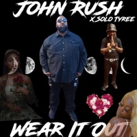 Wear It Out 2 (feat. Solo Tyree) [Special Version] - Single - John Rush