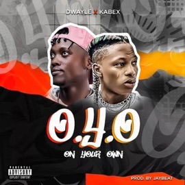 O.Y.O (On Your Own) (feat. Kabex) Dwayle
