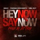 Hey Now Say Now feat Finesse RockSmith Single