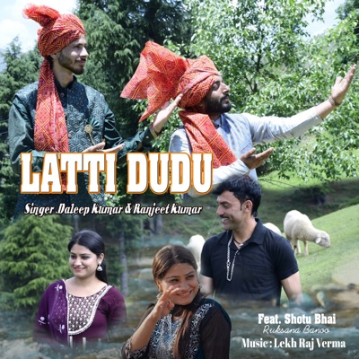 LATTI DUDU (feat. Shotu Bhai & Ruksana Banoo) - Single