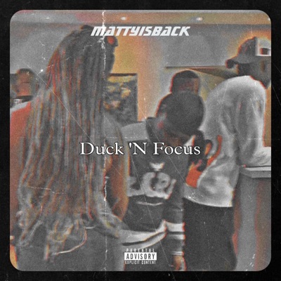 Duck N Focus (feat. MattyIsBack) - Single