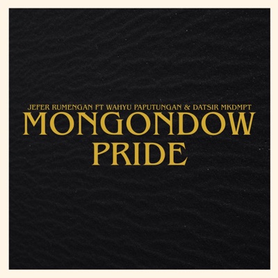 Mongondow Pride (feat. Wahyu Paputungan & Datsir Mkdmpt) - Single