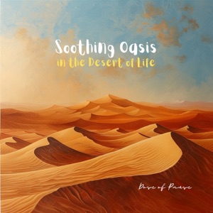 Soothing Oasis in the Desert of Life