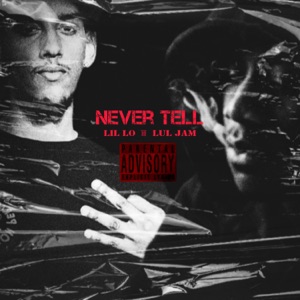 Neva Tell (feat. Lil Lo)