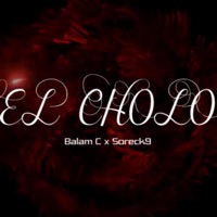 El cholo (feat. Balam c) - Single - Soreck9