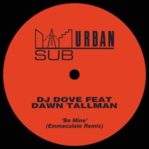 Be Mine (feat. Dawn Tallman) [Emmaculate Remix]