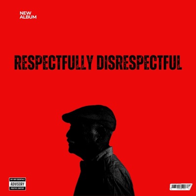 RESPECTFULLY DISRESPECTFUL