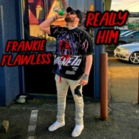 Really Him - Single - Frankie Flawless