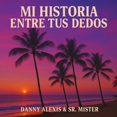 Mi Historia Entre Tus Dedos - Single