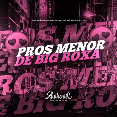 Pros Menor de Big Roxa (feat. MC Kauan da zo) - Single
