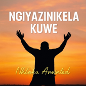 Ngiyazinikela Kuwe