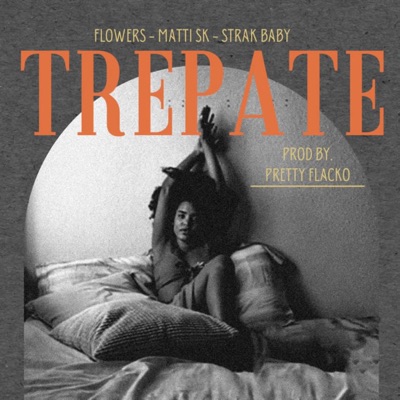 Trepate (feat. Flowers & Matti Sk) - Single