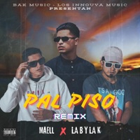 Pal Piso RMX (feat. Maell) - Single - LA B Y LA K