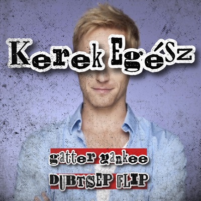 Kerek Egész (DUBSTEP) - Single
