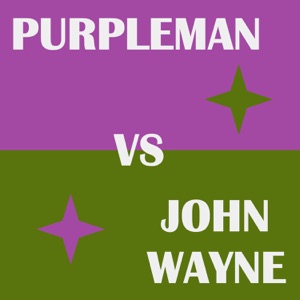 Purpleman vs John Wayne - EP