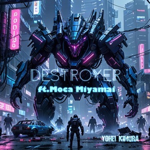 Destroyer (feat. Miyamai Moca)