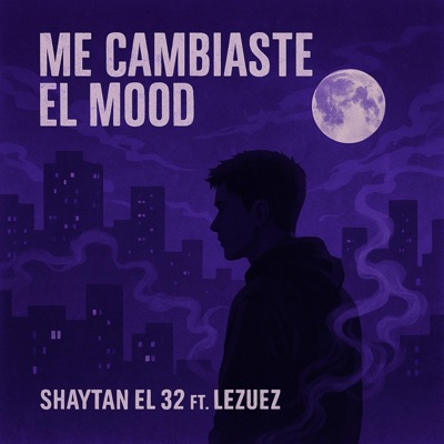 Me Cambiaste El Mood (feat. Lezuez) - Single