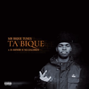 Ta Bique (feat. D-MINOR & SG1JALORDS)