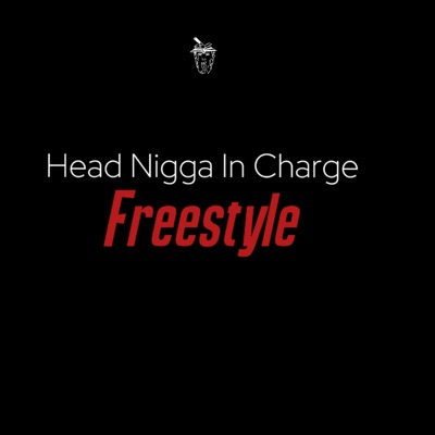 Head Nigga In Charge FREESTYLE - Single