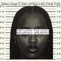 Denge Dingo (feat. Toxic Lyrikali & 4Mr Frank White) - Single - Domani Munga