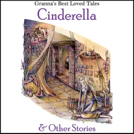 Cinderella: & Other Stories: Granna's Well Loved Tales (Unabridged)