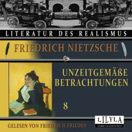 Unzeitgemäße Betrachtungen 8