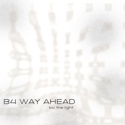 B4 Way Ahead - EP
