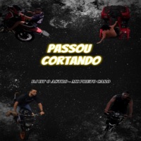 Passou Cortando - Single - DJ HT O ASTRO & Mc Preto Caro