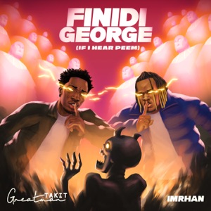 FINIDI GEORGE (If I hear Peem)