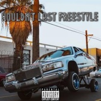 WOULDN'T LAST FREESTYLE - Single - BIG JOE